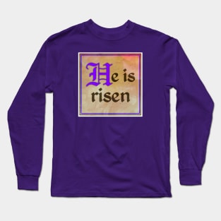 He Is Risen Long Sleeve T-Shirt